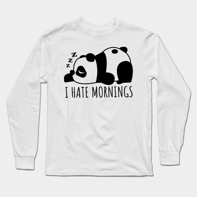 'I Hate Mornings' Funny Panda Gift Long Sleeve T-Shirt by ourwackyhome